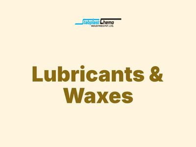 Lubricants & Waxes